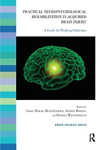 Practical Neuropsychological Rehabilitation Acquired Brain Injury: A Guide for Working Clinicians