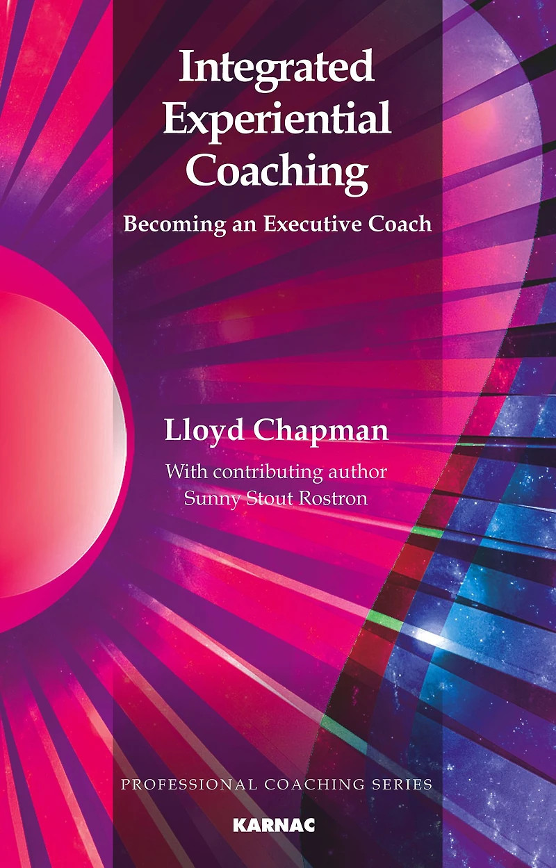Integrated Experiential Coaching: Becoming an Executive Coach