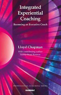 Integrated Experiential Coaching: Becoming an Executive Coach