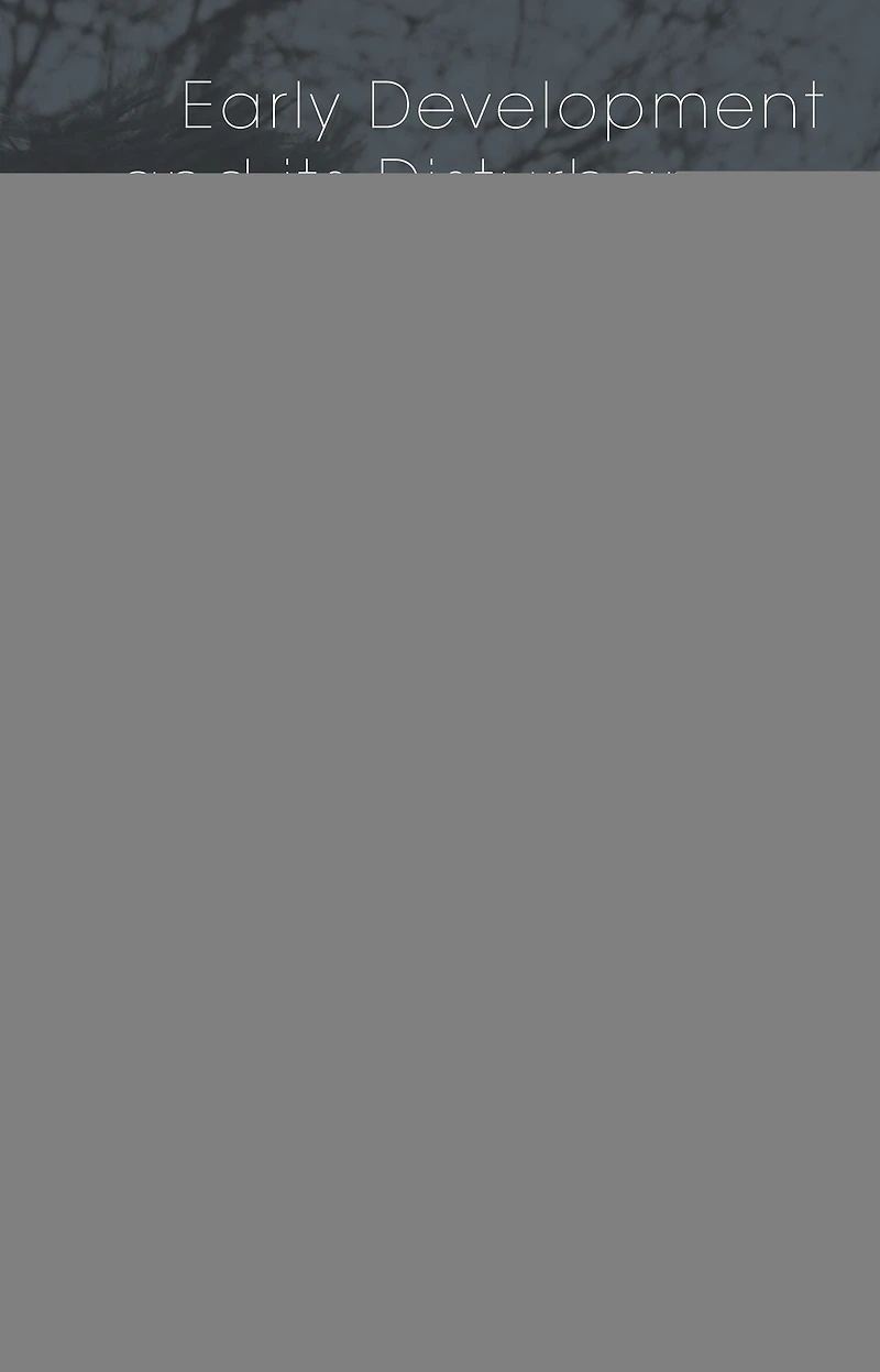 Early Development and its Disturbances: Clinical, Conceptual Empirical Research on ADHD other Psychopathologies Epistemological Reflections