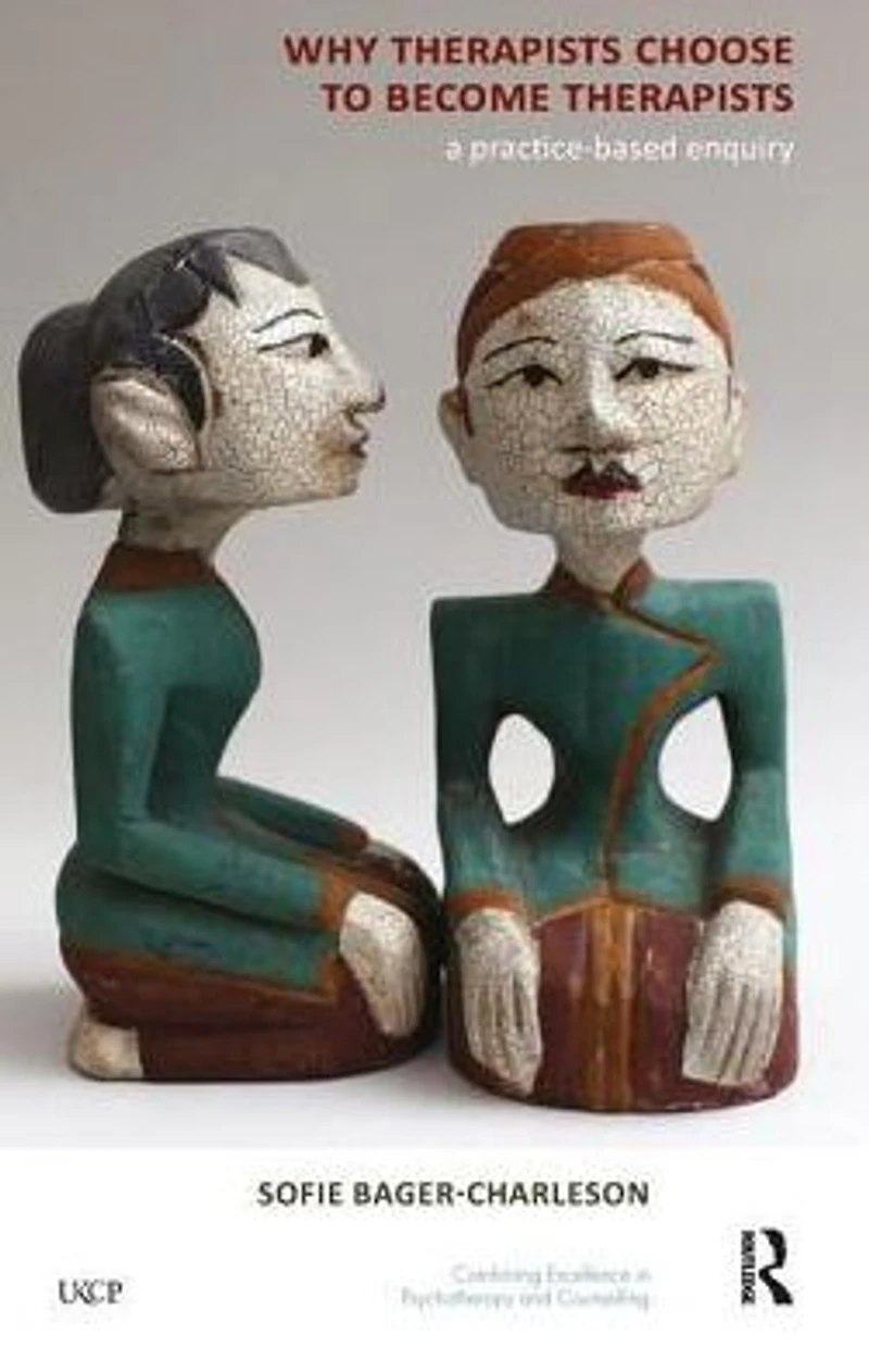 Why Therapists Choose to Become Therapists: A Practice-Based Enquiry