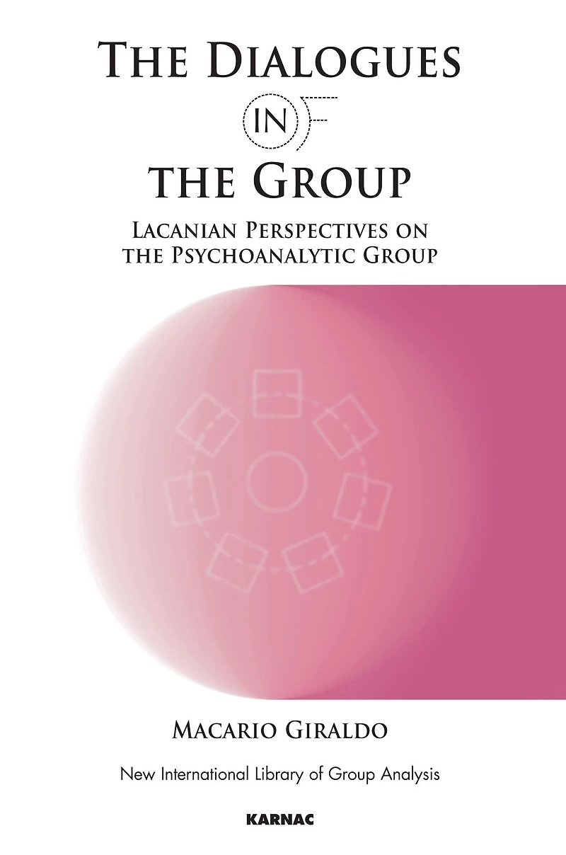 the Dialogues and of Group: Lacanian Perspectives on Psychoanalytic Group