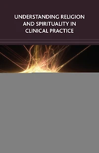 Understanding Religion and Spirituality Clinical Practice