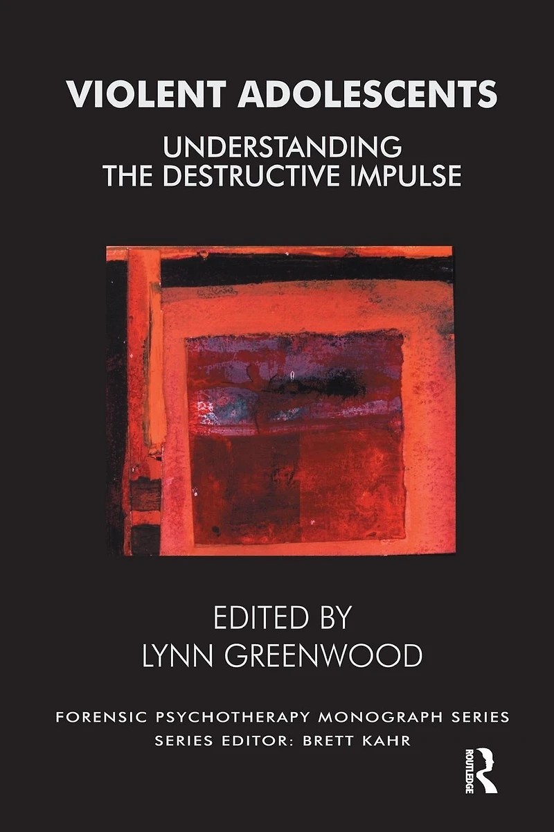 Violent Adolescents: Understanding the Destructive Impulse
