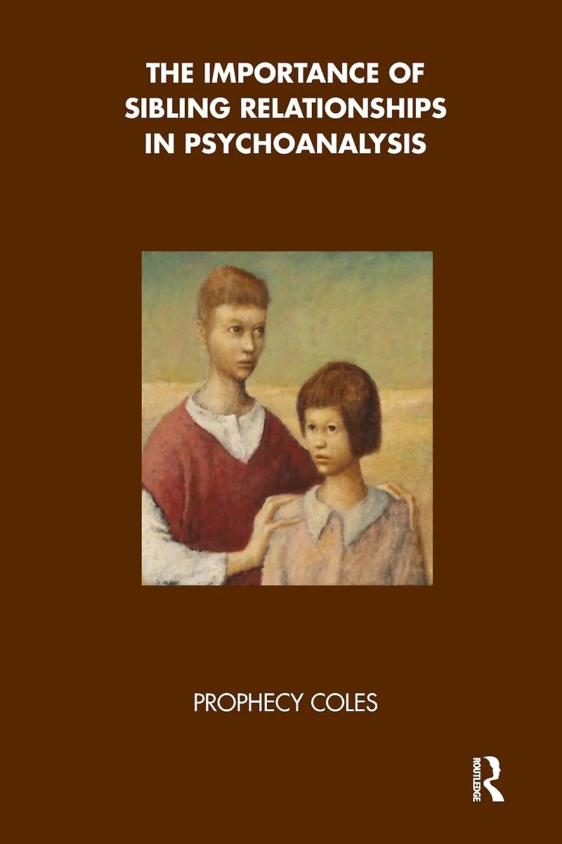 The Importance of Sibling Relationships Psychoanalysis