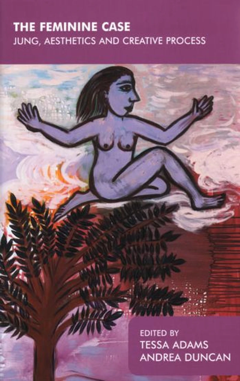 The Feminine Case: Jung, Aesthetics and Creative Process