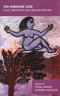 The Feminine Case: Jung, Aesthetics and Creative Process