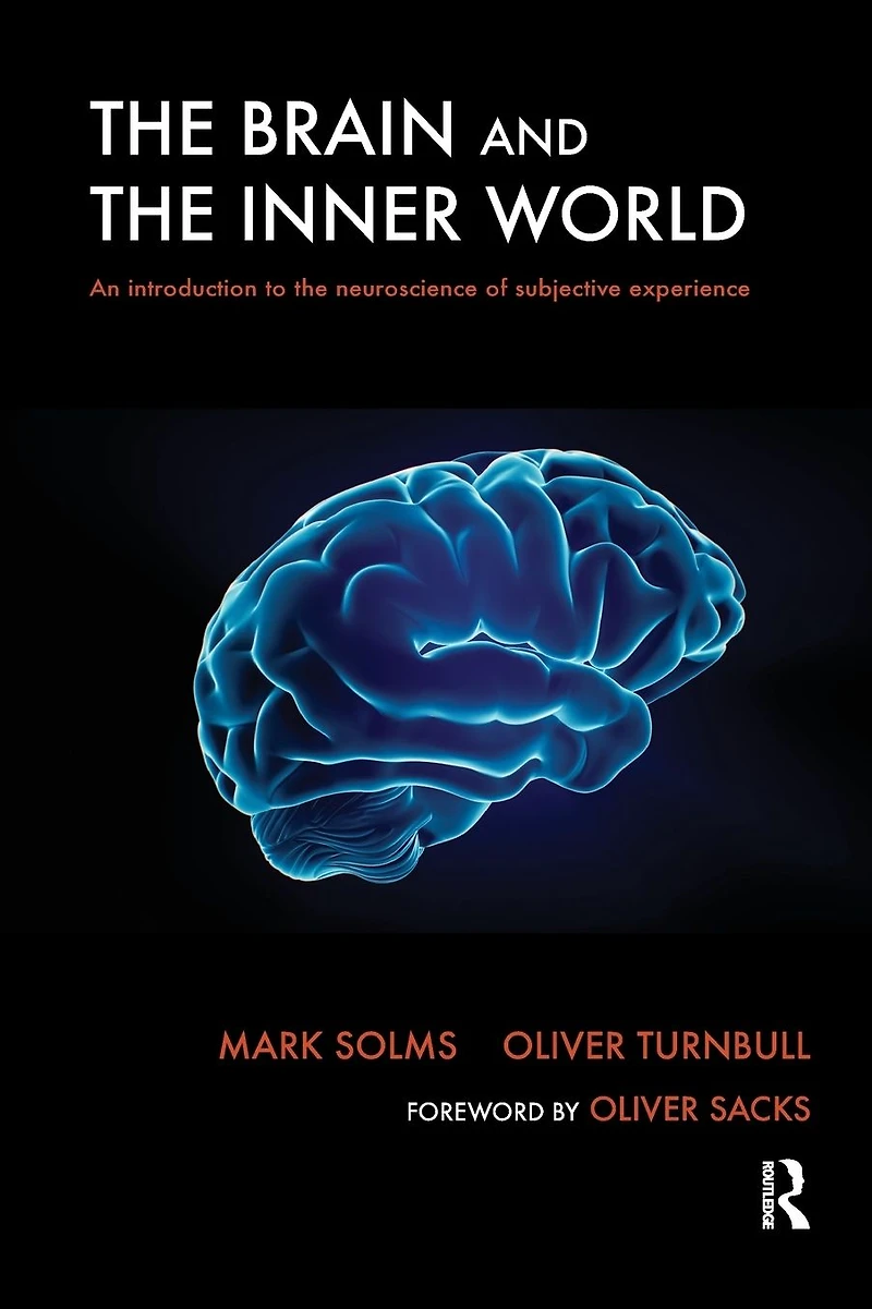 the Brain and Inner World: An Introduction to Neuroscience of Subjective Experience