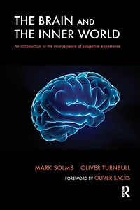 the Brain and Inner World: An Introduction to Neuroscience of Subjective Experience