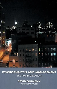 Psychoanalysis and Management: The Transformation