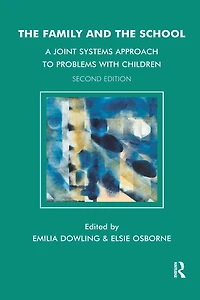 the Family and School: A Joint Systems Approach to Problems with Children