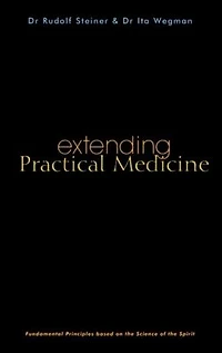 Extending Practical Medicine: Fundamental Principles Based on the Science of Spirit