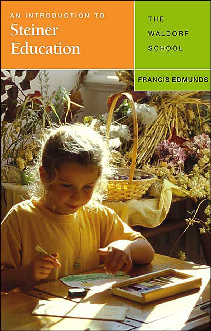 An Introduction to Steiner Education: The Waldorf School
