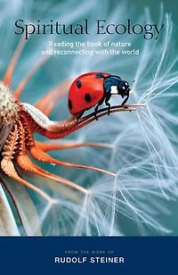 Spiritual Ecology: Reading the Book of Nature and Reconnecting with World