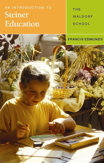 An Introduction to Steiner Education: The Waldorf School