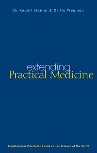 Extending Practical Medicine: Fundamental Principles Based on the Science of Spirit