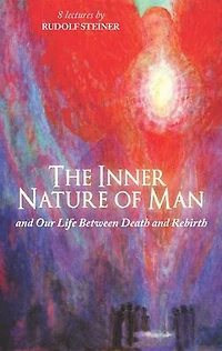 The Inner Nature of Man: and Our Life Between Death Rebirth