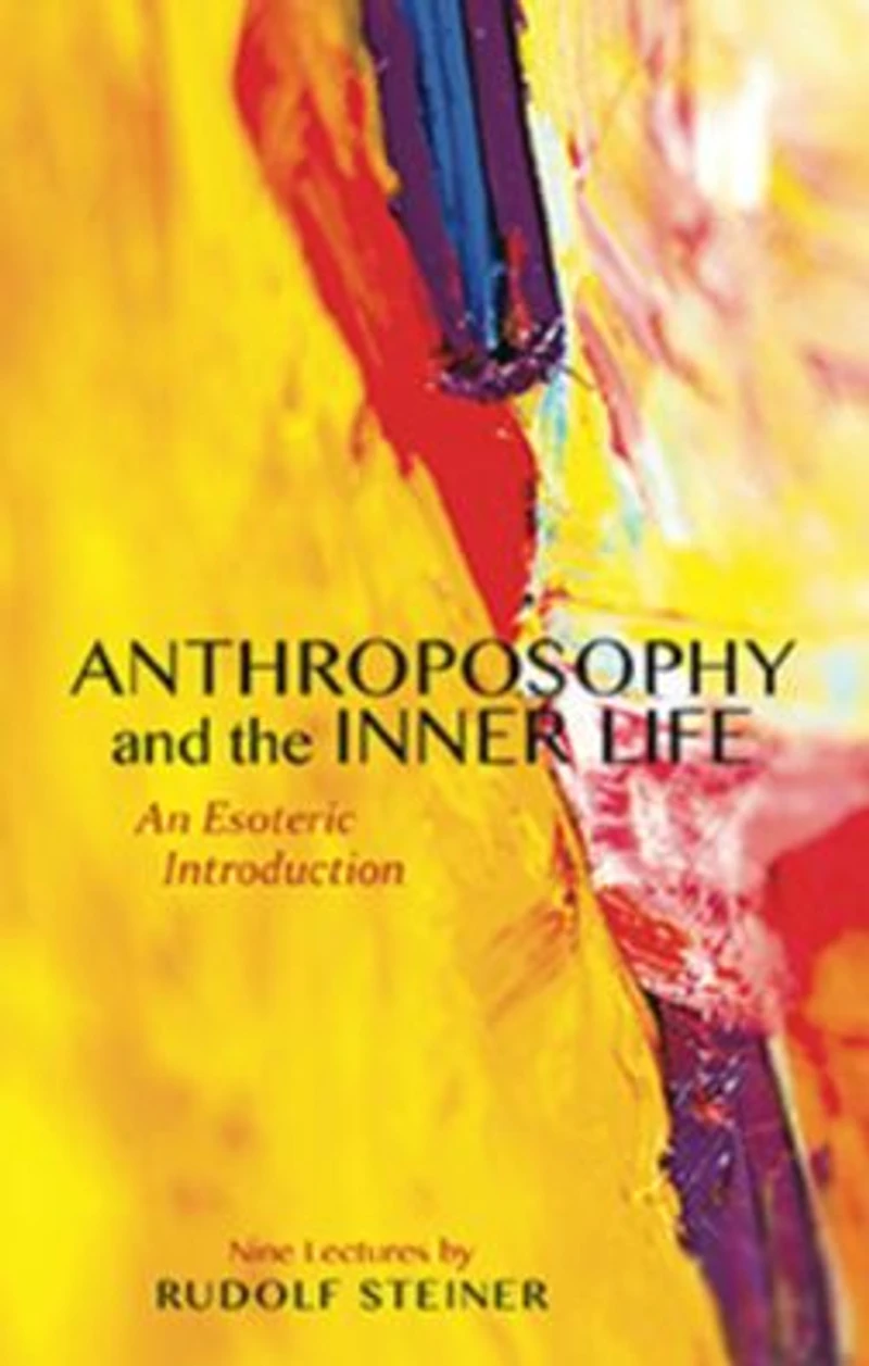 Anthroposophy and the Inner Life: An Esoteric Introduction