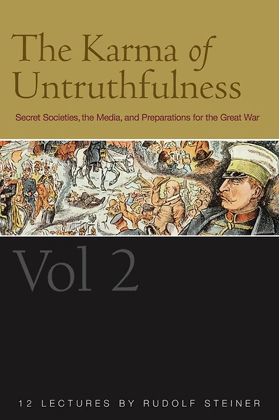 the Karma of Untruthfulness: v. 2: Secret Socieities, Media, and Preparations for Great War