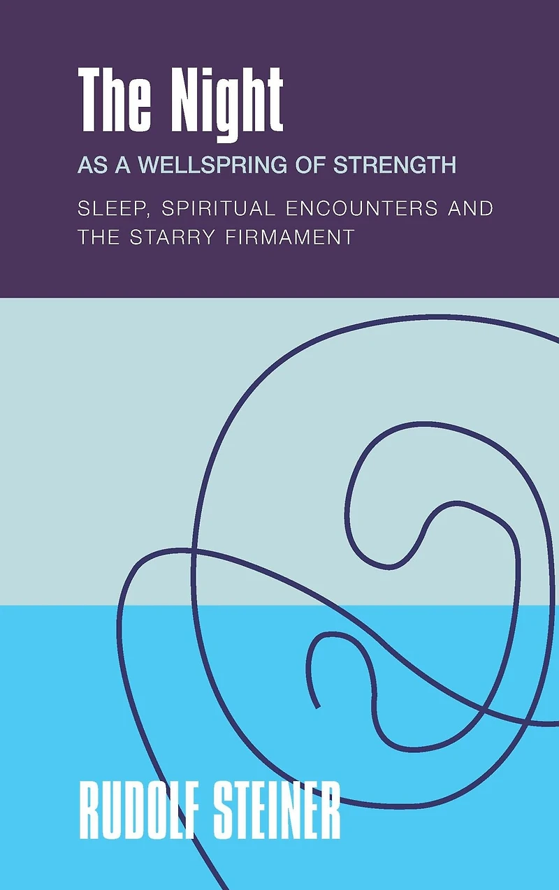 the Night: as a Wellspring of Strength. Sleep, Spiritual Encounters and Starry Firmament