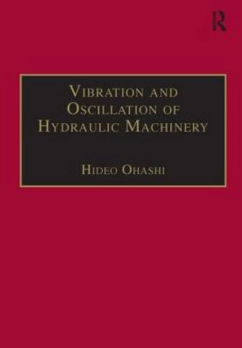 Vibration and Oscillation of Hydraulic Machinery