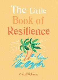 The Little Book of Resilience: Embracing life's challenges simple steps