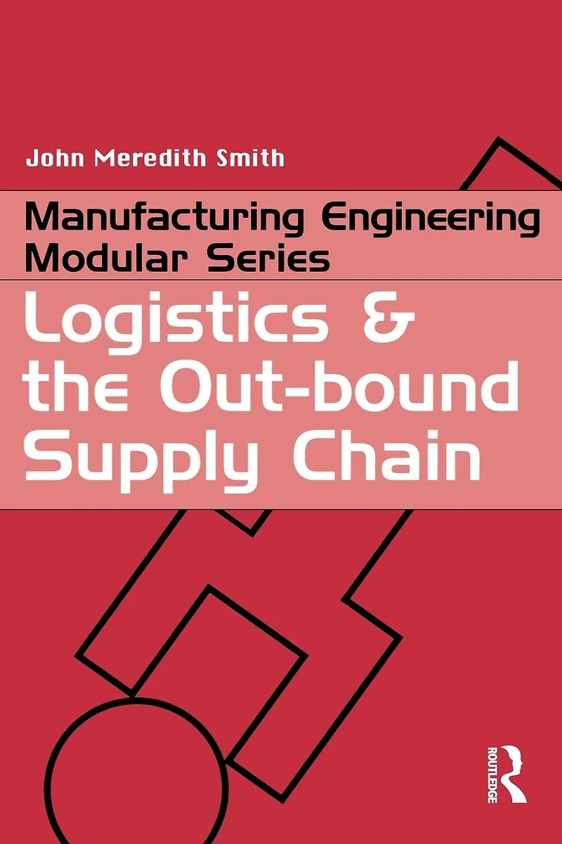 Logistics and the Out-bound Supply Chain