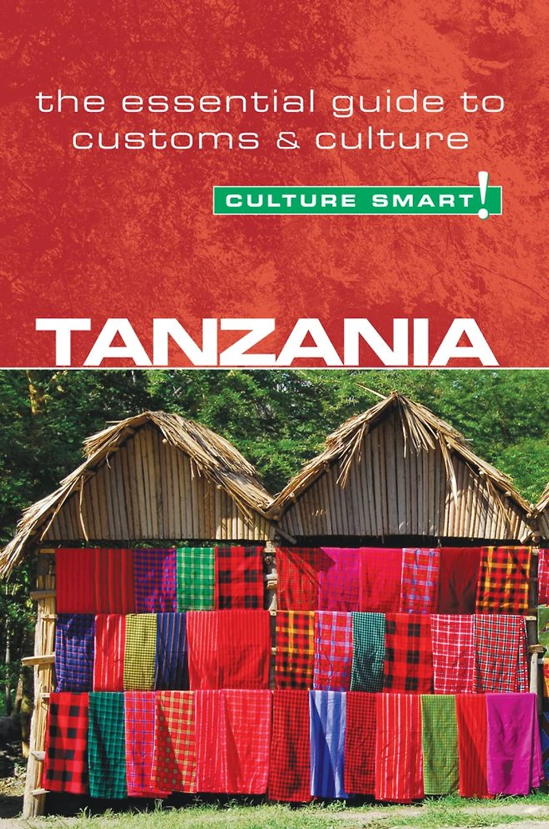 Tanzania - Culture Smart!: The Essential Guide to Customs &