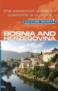 Bosnia & Herzegovina - Culture Smart!: The Essential Guide to Customs