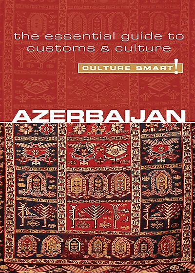 Azerbaijan - Culture Smart!: The Essential Guide to Customs &