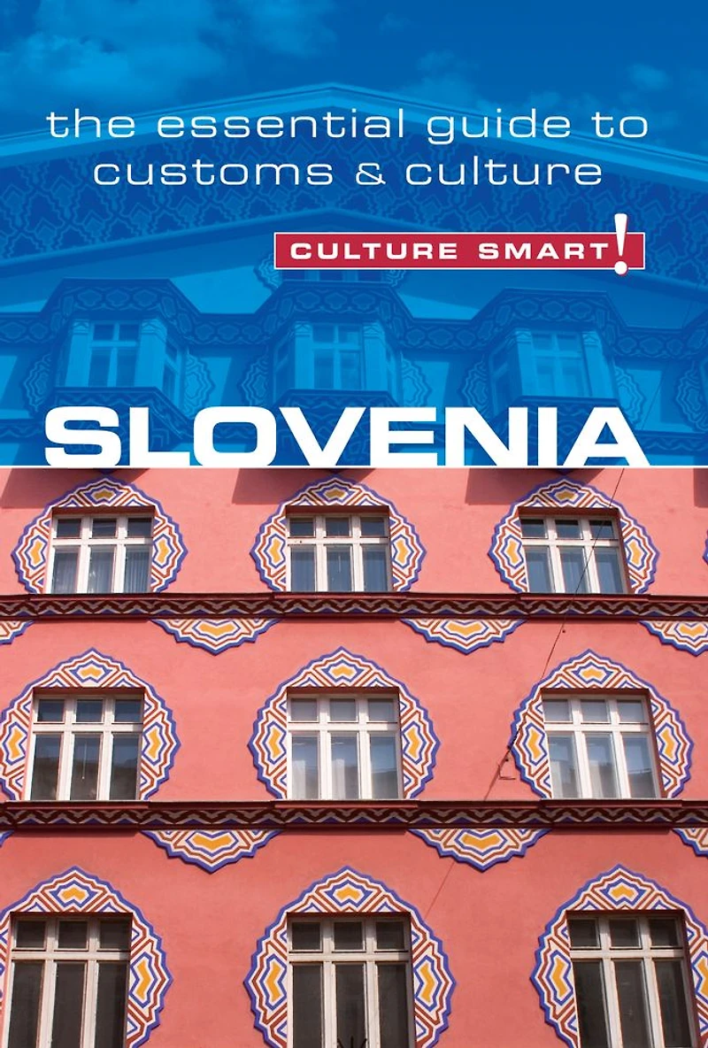 Slovenia - Culture Smart!: The Essential Guide to Customs &
