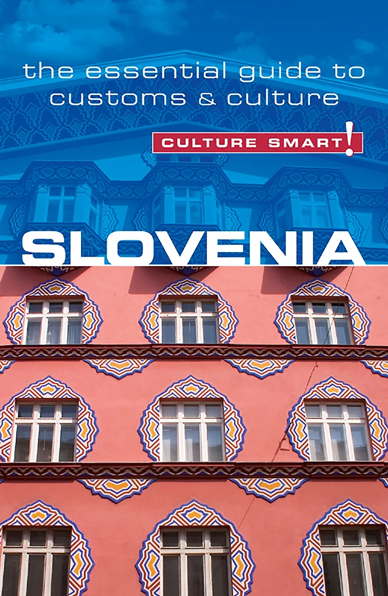 Slovenia - Culture Smart!: The Essential Guide to Customs &