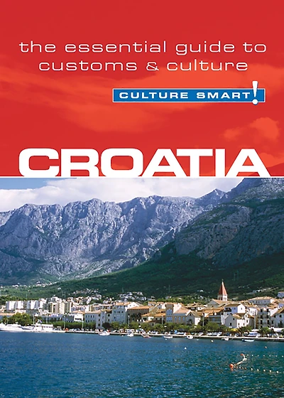 Croatia - Culture Smart!: The Essential Guide to Customs &
