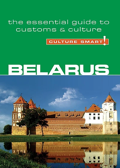 Belarus - Culture Smart!: The Essential Guide to Customs &