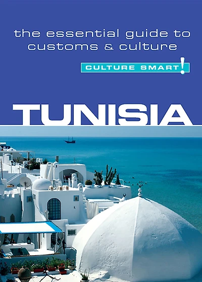 Tunisia - Culture Smart!: The Essential Guide to Customs &