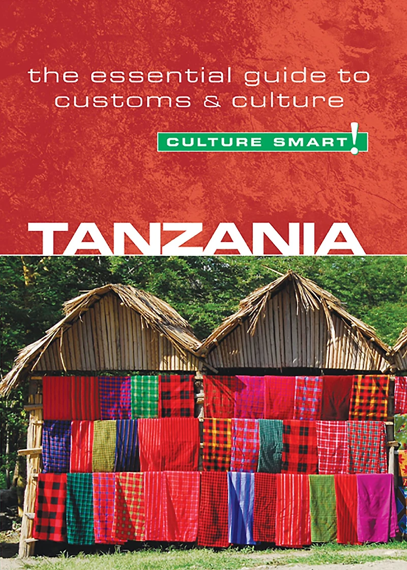 Tanzania - Culture Smart!: The Essential Guide to Customs &