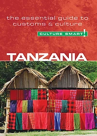 Tanzania - Culture Smart!: The Essential Guide to Customs &