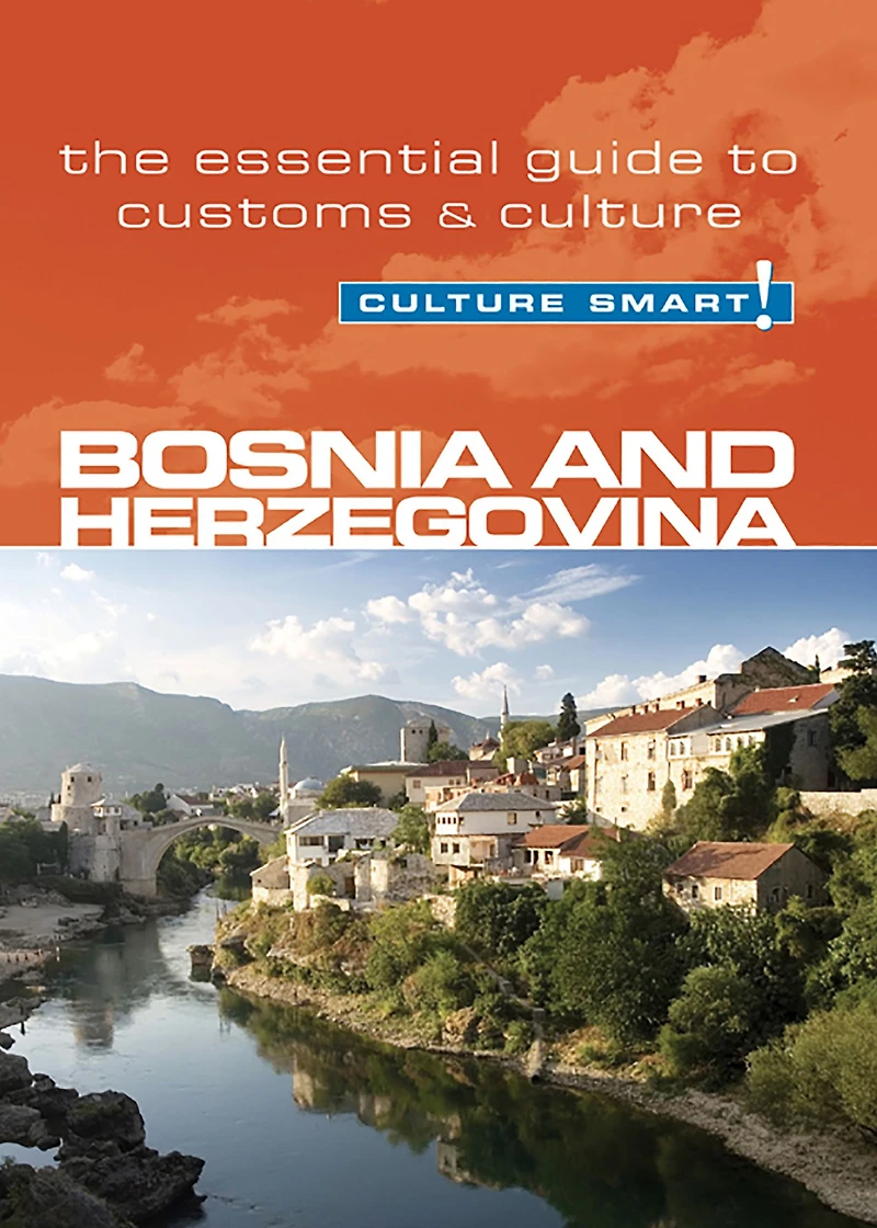 Bosnia & Herzegovina - Culture Smart!: The Essential Guide to Customs