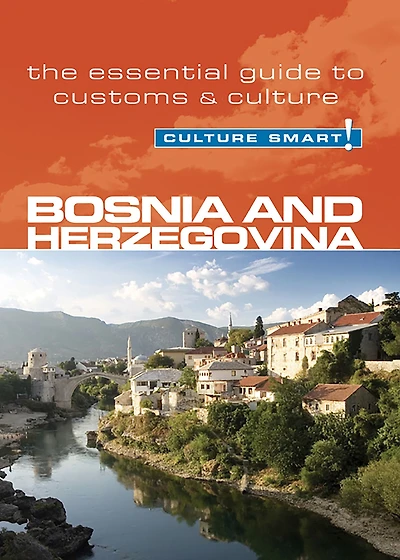 Bosnia & Herzegovina - Culture Smart!: The Essential Guide to Customs