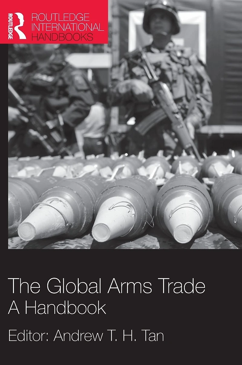 The Global Arms Trade: A Handbook