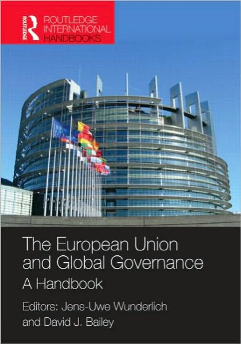 The European Union and Global Governance: A Handbook