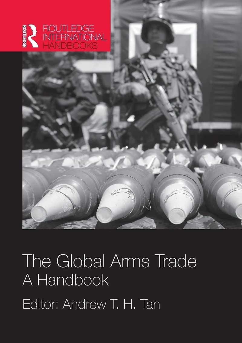 The Global Arms Trade: A Handbook