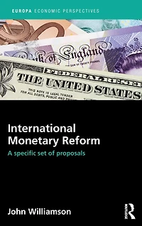 International Monetary Reform: A Specific Set of Proposals
