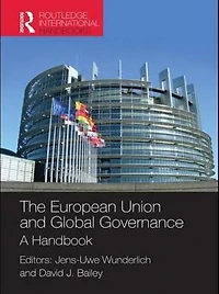 The European Union and Global Governance: A Handbook