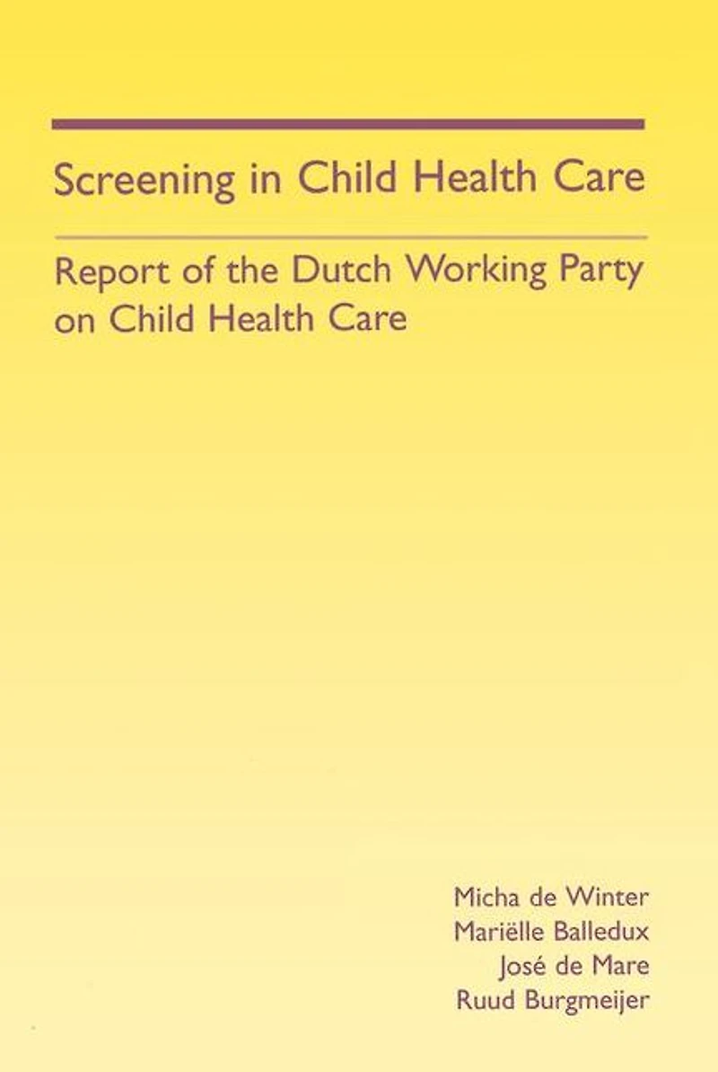 Screening Child Health Care: Report of the Dutch Working Party on Care