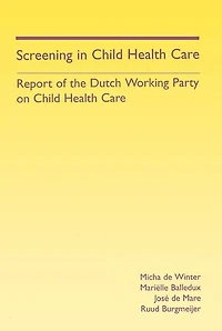 Screening Child Health Care: Report of the Dutch Working Party on Care
