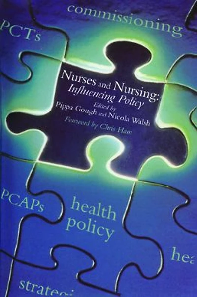 Nurses and Nursing: Influencing Policy