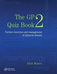 The GP Quiz Book 2: Further detection and management of physical disease