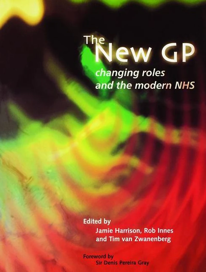 the New GP: Changing Roles and Modern NHS
