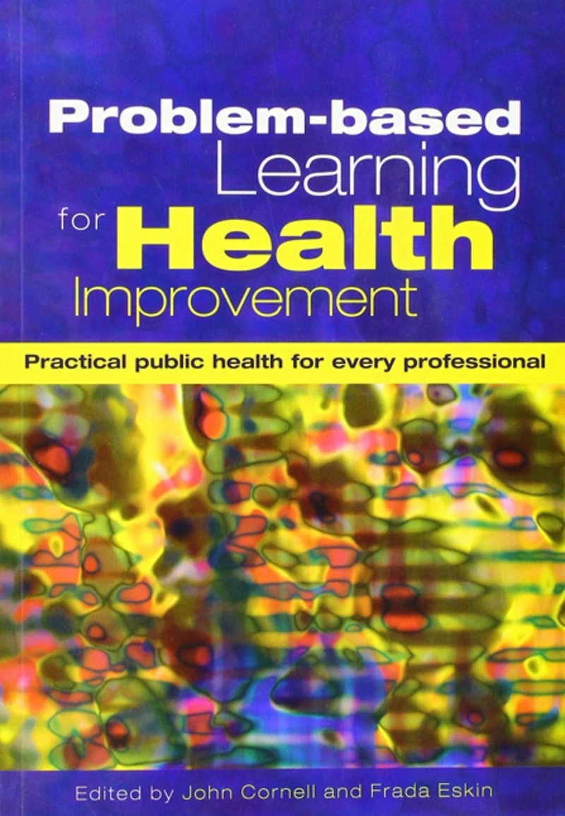 Problem-Based Learning for Health Improvement: Practical Public Every Professional
